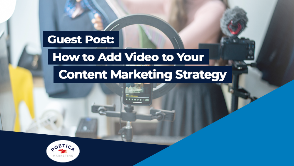 How to Add Video to Your Content Marketing Strategy