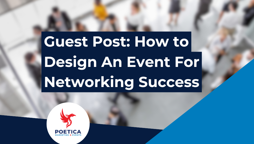 How to Design An Event for Networking Success